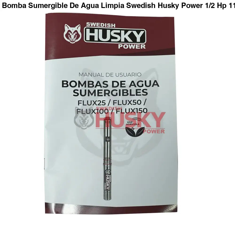 Bomba Sumergible De Agua Limpia Swedish Husky Power 1/2 Hp 110V Para Riego Agrícola FLUX50