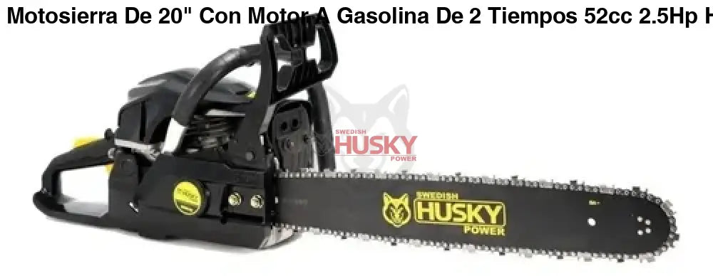 Motosierra De 20" Con Motor A Gasolina De 2 Tiempos 52cc 2.5Hp Husky HKM520