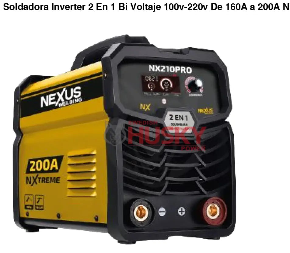 Soldadora Inverter 2 En 1 Bi Voltaje 100v-220v De 160A a 200A NEXUS WELDING NX210PRO