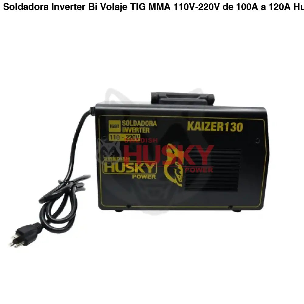 Soldadora Inverter Bi Volaje TIG MMA 110V-220V de 100A a 120A Husky KAIZER130