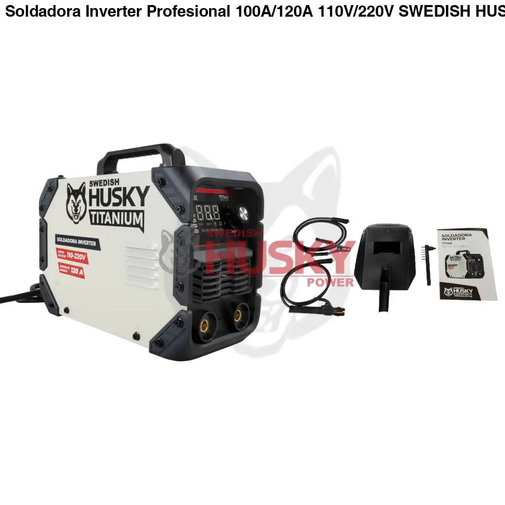 Soldadora Inverter Profesional 100A/120A 110V/220V SWEDISH HUSKY TITANIUM TT140
