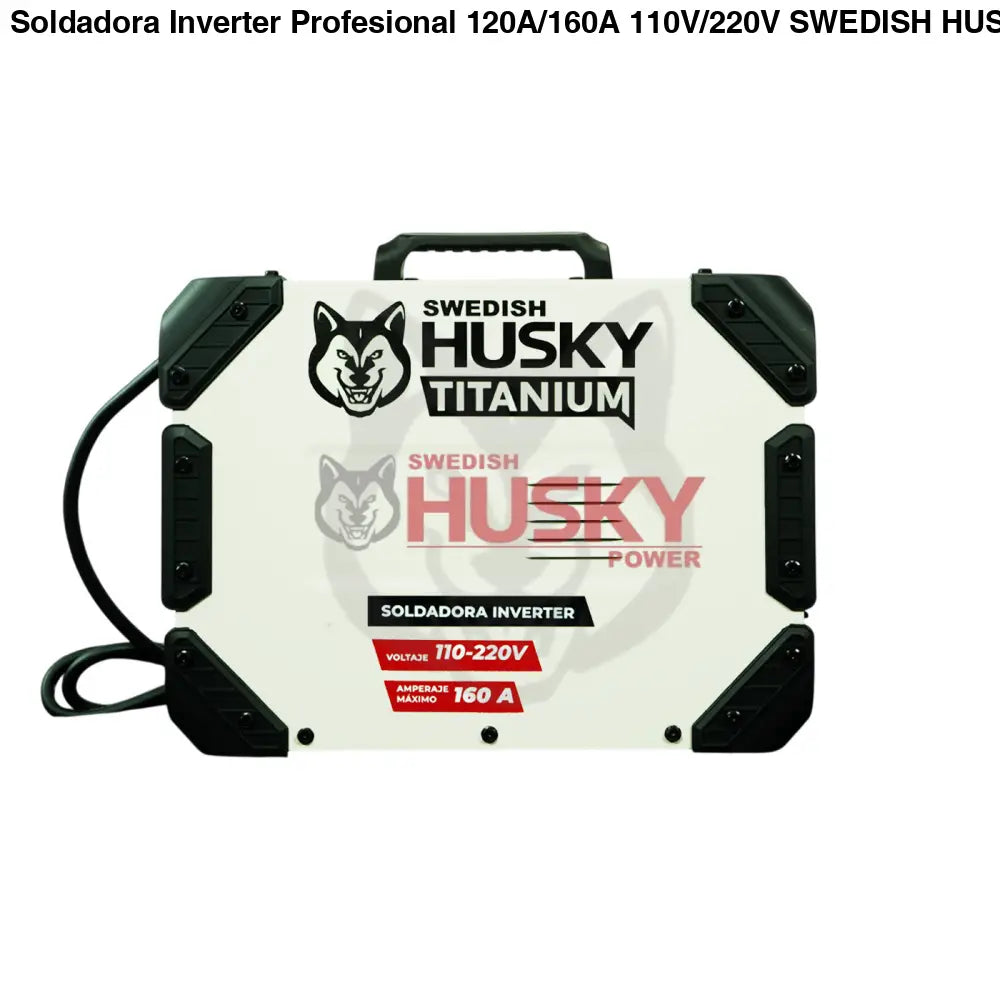 Soldadora Inverter Profesional 120A/160A 110V/220V SWEDISH HUSKY TITANIUM TT185