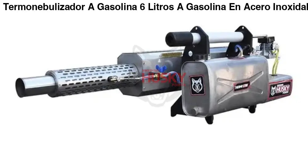 Termonebulizador A Gasolina 6 Litros A Gasolina En Acero Inoxidable Husky THERMOSTAR