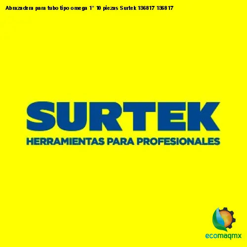 Abrazadera para tubo tipo omega 1 10 piezas Surtek 136817