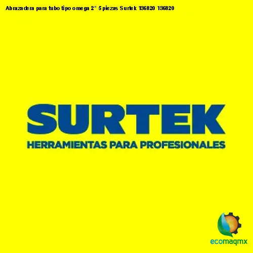 Abrazadera para tubo tipo omega 2 5 piezas Surtek 136820