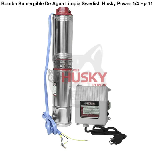 Bomba Sumergible De Agua Limpia Swedish Husky Power 1/4 Hp 110V Para Riego Agrícola FLUX25