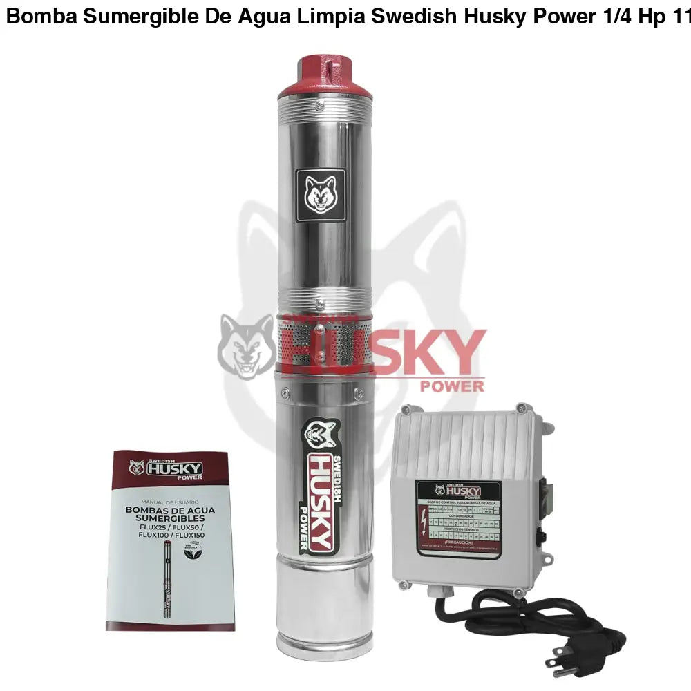 Bomba Sumergible De Agua Limpia Swedish Husky Power 1/4 Hp 110V Para Riego Agrícola FLUX25