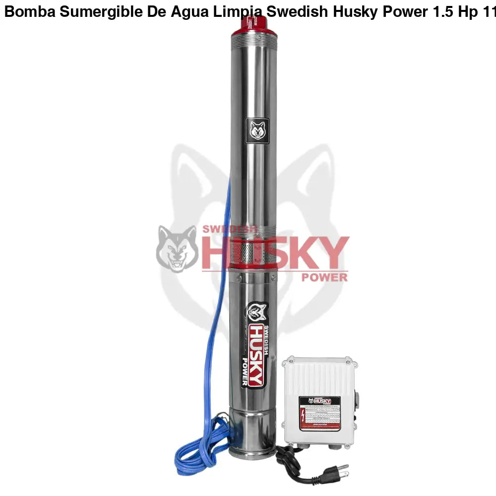Bomba Sumergible De Agua Limpia Swedish Husky Power 1.5 Hp 110V Para Riego Agrícola FLUX150