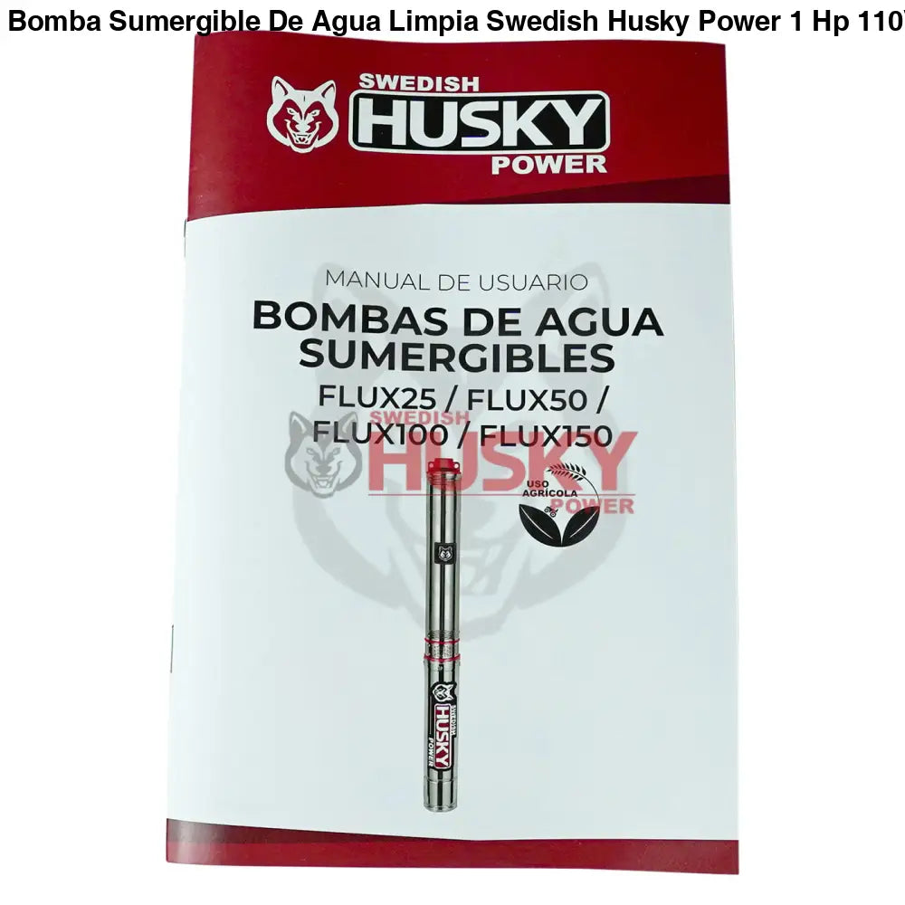 Bomba Sumergible De Agua Limpia Swedish Husky Power 1 Hp 110V Para Riego Agrícola FLUX100