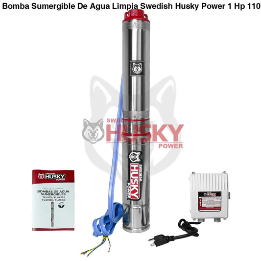 Bomba Sumergible De Agua Limpia Swedish Husky Power 1 Hp 110V Para Riego Agrícola FLUX100