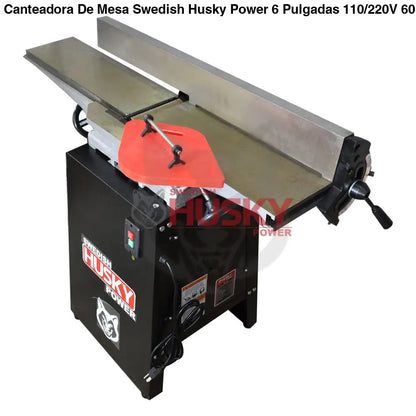 Canteadora De Mesa Swedish Husky Power 6 Pulgadas 110/220V 60HZ 1 HP HKC106