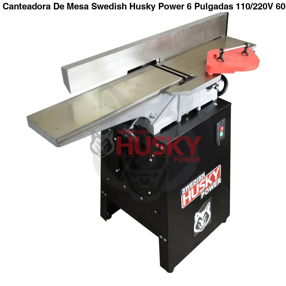 Canteadora De Mesa Swedish Husky Power 6 Pulgadas 110/220V 60HZ 1 HP HKC106