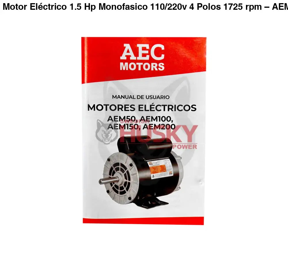 Motor Eléctrico 1.5 Hp Monofasico 110/220v 4 Polos 1725 rpm – AEM150 Aec Motors - MOTOR ELECTRICO