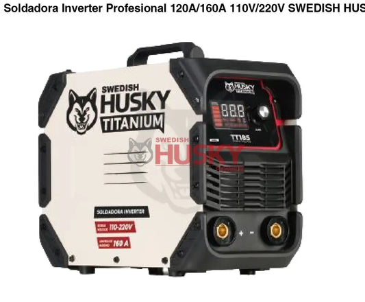 Soldadora Inverter Profesional 120A/160A 110V/220V SWEDISH HUSKY TITANIUM TT185