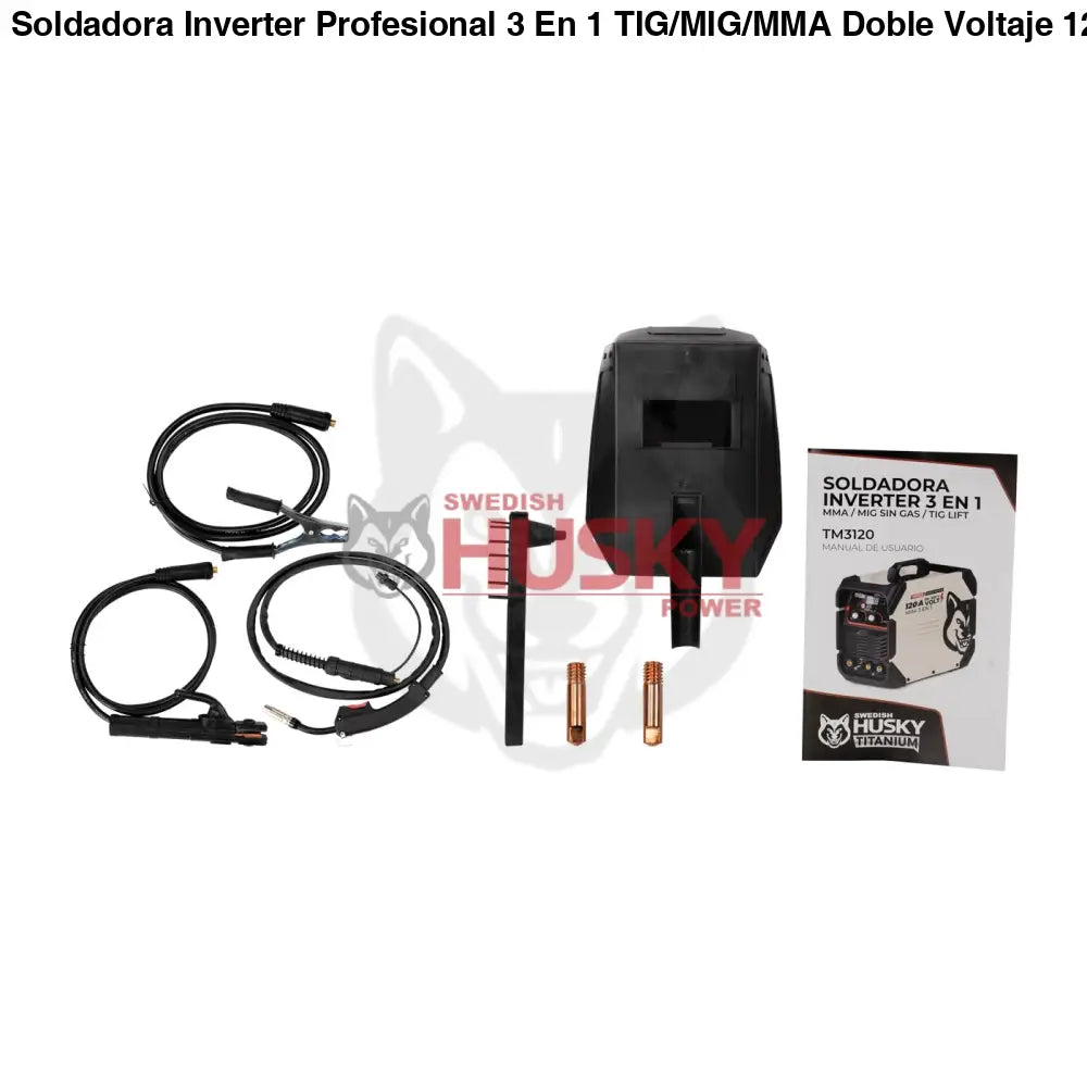 Soldadora Inverter Profesional 3 En 1 TIG/MIG/MMA Doble Voltaje  120A 110v/220v SWEDISH HUSKY TITANIUM  TM3120