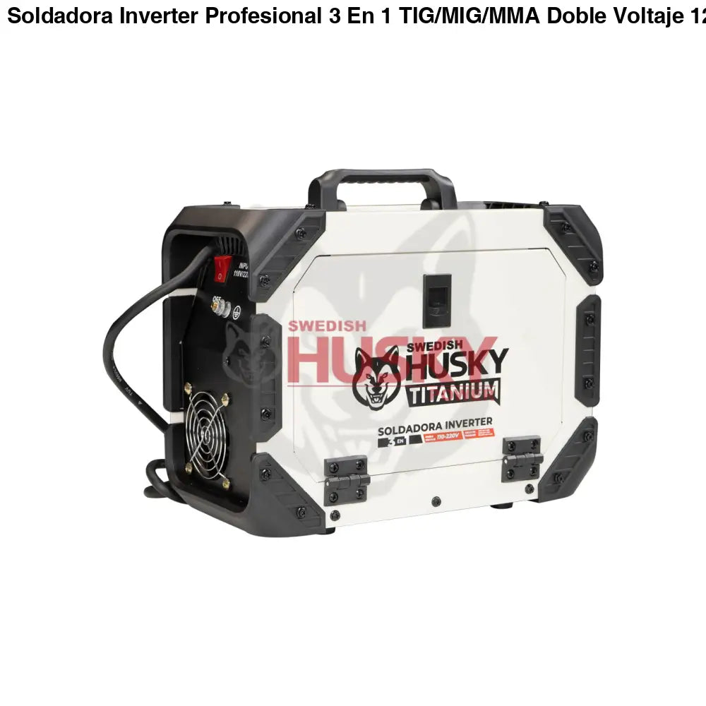 Soldadora Inverter Profesional 3 En 1 TIG/MIG/MMA Doble Voltaje  120A 110v/220v SWEDISH HUSKY TITANIUM  TM3120