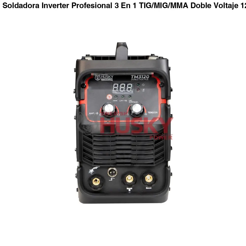 Soldadora Inverter Profesional 3 En 1 TIG/MIG/MMA Doble Voltaje  120A 110v/220v SWEDISH HUSKY TITANIUM  TM3120