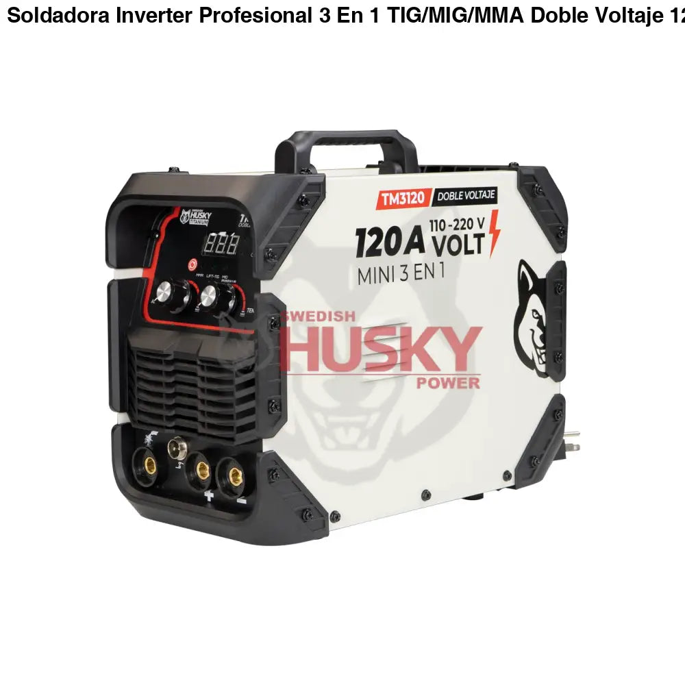 Soldadora Inverter Profesional 3 En 1 TIG/MIG/MMA Doble Voltaje  120A 110v/220v SWEDISH HUSKY TITANIUM  TM3120